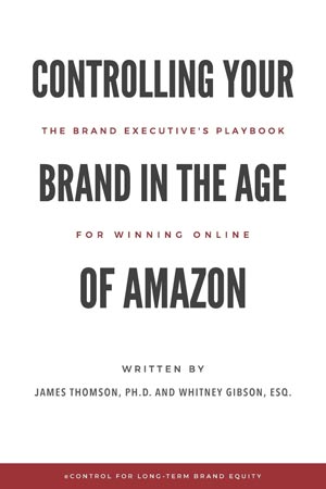 Controlling Your Brand in the Age of Amazon: The Brand Executive’s Playbook For Winning Online - Book Cover